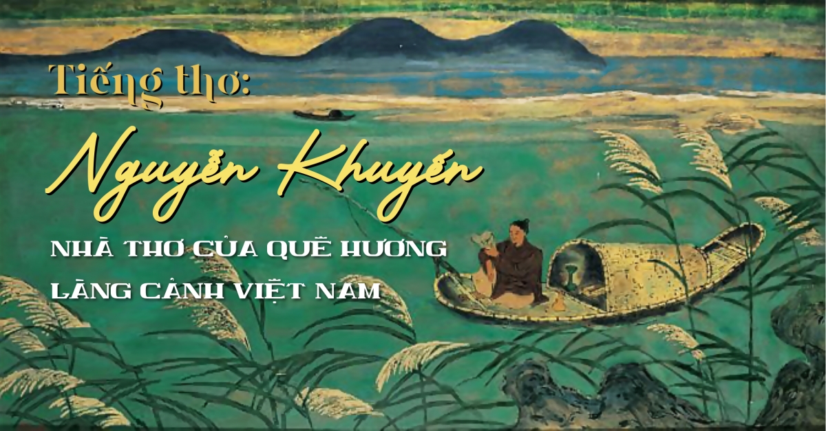 Nguyễn Khuyến - Nhà thơ của quê hương làng cảnh Việt Nam